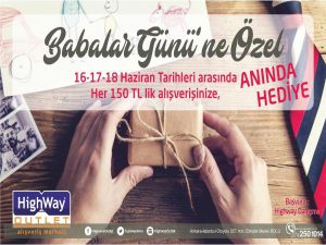 Highway’den Babalar Günü kampanyası