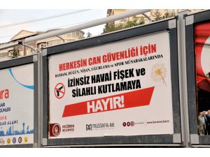 Keçiören Belediyesinden "İzinsiz Havai Fişek Ve Silahlı Kutlamaya Hayır” Kampanyası