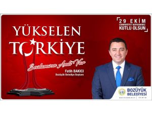 Başkan Bakıcı; “Cumhuriyet Bayramımız Kutlu Olsun”