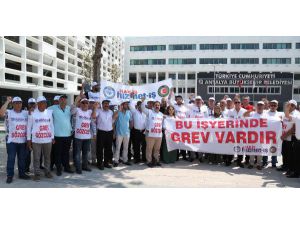 Hizmet-iş Sendikası, Büyükşehir'deki Grevini Sürdürüyor
