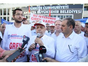 Hak-İş Genel Başkanı Arslan’dan Antalya’daki greve destek