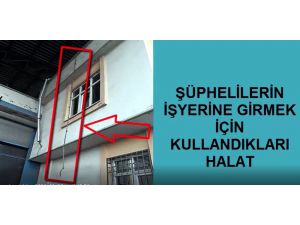 Halatla Tırmandıkları İş Yerini Soydular