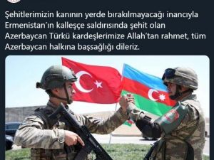 Msb: "Şehitlerimizin Kanının Yerde Bırakılmayacağı İnancıyla Ermenistan’ın Kalleşçe Saldırısında Şehit Olan Azerbaycan Türkü Kardeşlerimize Allah’tan Rahmet, Tüm Azerbaycan Halkına Başsağlığı Dileriz."
