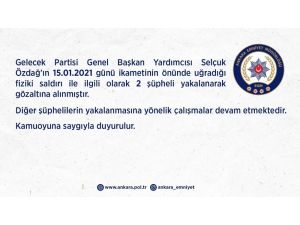 Ankara Emniyet Müdürlüğü, Özdağ’ı Darp Eden 2 Şüphelinin Gözaltına Alındığını Açıkladı