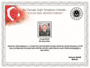 Milli Savunma Bakanı Akar’dan Şehit Yüzbaşı Güler İçin Baş Sağlığı Mesajı