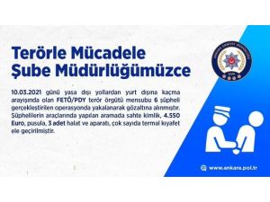 Ankara’da Yurt Dışına Kaçmaya Çalışan 6 Fetö Mensubu Yakalandı