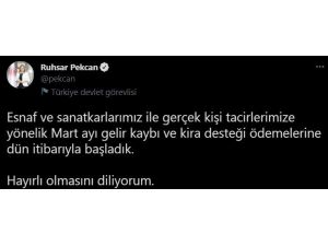 Bakan Pekcan, Mart Ayı Gelir Kayıplarının Dün İtibariyle Ödenmeye Başlandığını Duyurdu