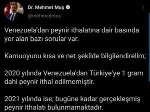 Bakan Muş: “2020 Yılında Venezuela’dan Türkiye’ye Bir Gram Dahi Peynir İthal Edilmemiştir”