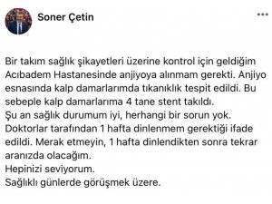 Çukurova Belediye Başkanı Soner Çetin’in Kalp Damarlarına Stent Takıldı