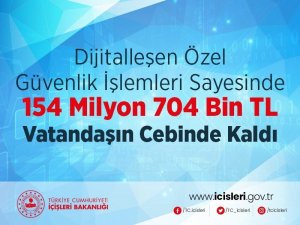 İçişleri Bakanlığı: "Dijitalleşen özel güvenlik işlemleri sayesinde 154 milyon 704 bin lira vatandaşın cebinde kaldı"