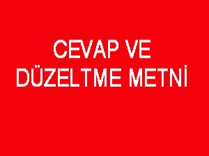 CEVAP VE DÜZELTME METNİ