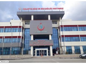 Malatya’da Diş Hastanesi Hizmet Vermeye Başlıyor