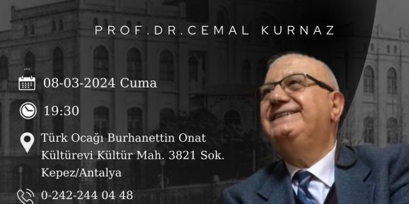 Türk Ocakları Antalya Şubesi'nde Prof. Dr. Cemal Kurnaz'ın "Türk Olmak" Sohbeti