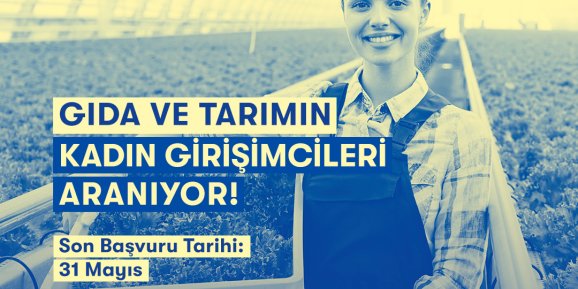 Kadın Girişimciler için EWA Programı tarım ve gıda sektöründe yenilikçi fikirleri destekliyor