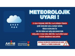 KAHRAMANMARAŞ GENELİNDE 22 OCAK’TA KAR YAĞIŞI BEKLENİYOR
