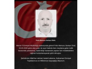 KAZA GEÇİREN POLİS MEMURU ŞEHİT OLDU