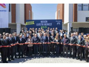 MERSİN LOJİSTİK MERKEZİ HİZMETE AÇILDI