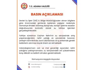ADANA VALİLİĞİNDEN TAŞKIN UYARISI