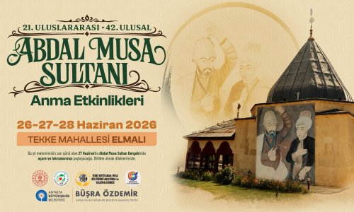ABDAL MUSA SULTANI ANMA ETKİNLİKLERİ BAŞLIYOR