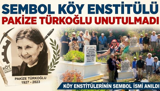YENİ KUŞAK KÖY ENSTİTÜLÜLER, PAKİZE TÜRKOĞLU'NU UNUTMADI
