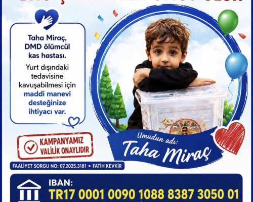 DMD HASTASI TAHA MİRAÇ İÇİN ZAMAN DARALIYOR