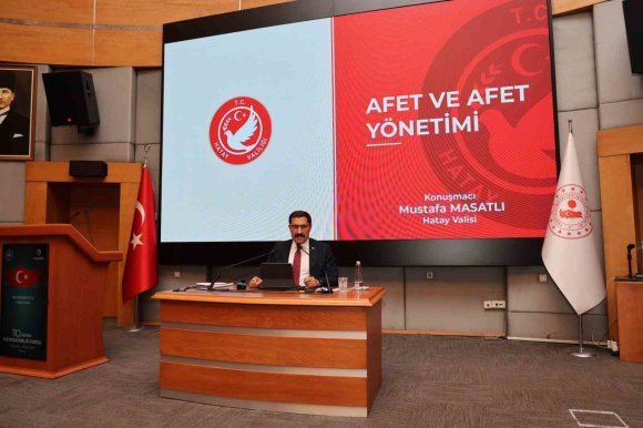 VALİ MASATLI, KAYMAKAM ADAYLARINA AFETTE HATAY MODELİ’Nİ ANLATTI