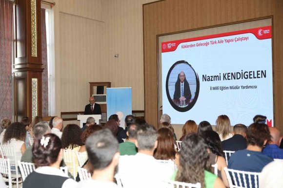 MERSİN’DE ’KÖKLERDEN GELECEĞE TÜRK AİLE YAPISI ÇALIŞTAYI’ GERÇEKLEŞTİRİLDİ