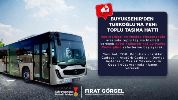KAHRAMANMARAŞ’TAN TÜRKOĞLU’NA TOPLU TAŞIMA HATTI