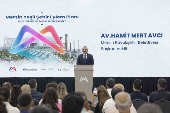 MERSİN’İN YEŞİL ŞEHİR EYLEM PLANI ÇALIŞMALARI BAŞLADI